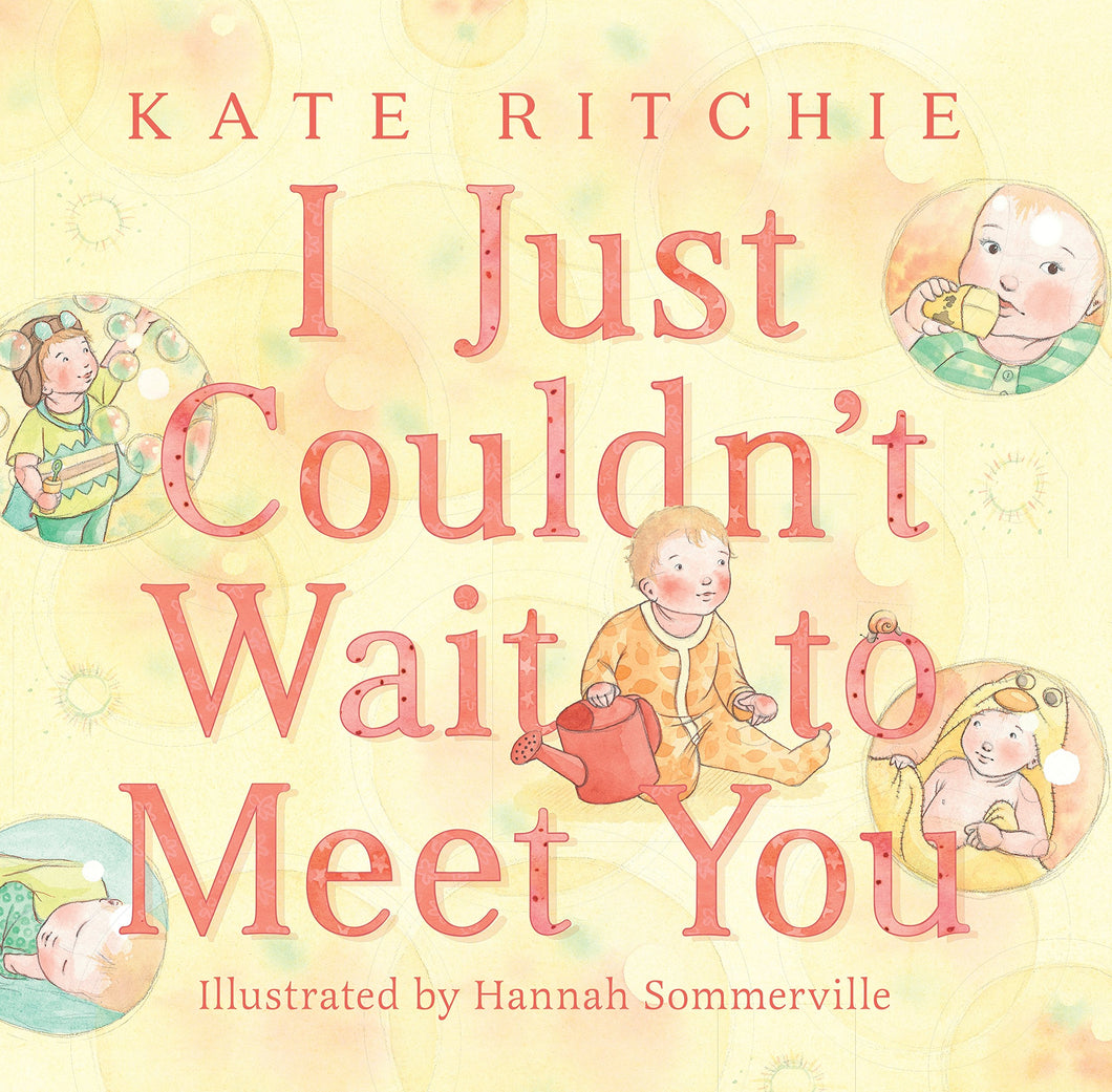 I Just Couldn't Wait To Meet You